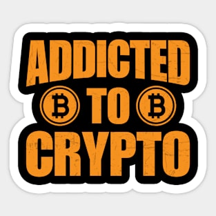 Addicted To Crypto Sticker